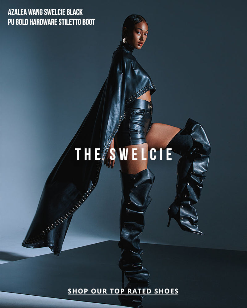 THE SWELCIE
SHOP OUR TOP RATED SHOES
AZALEA WANG SWELCIE BLACK PU GOLD HARDWARE STILETTO BOOT